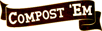compost 'em